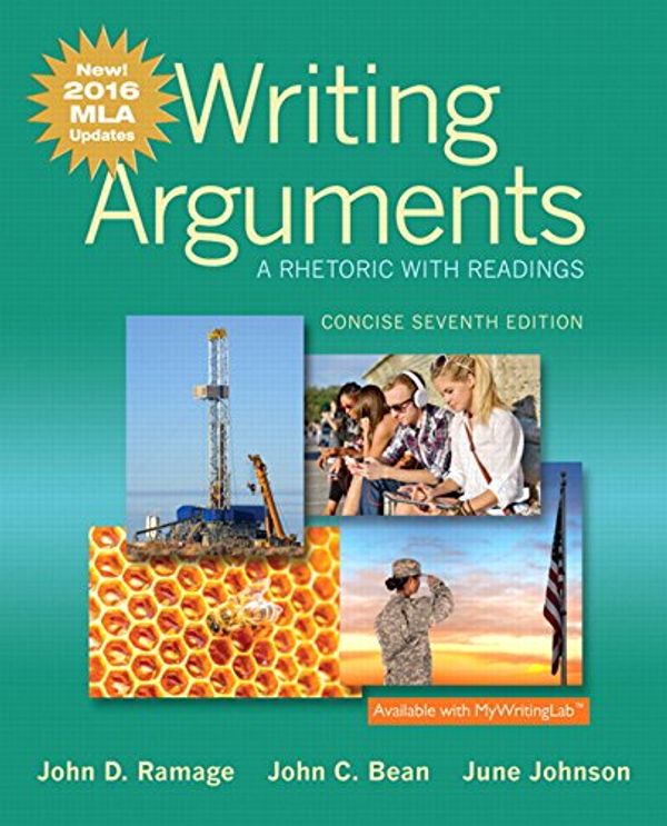 Cover Art for 9780134586496, Writing Arguments: A Rhetoric with Readings, Concise Edition, MLA Update Edition by John D. Ramage