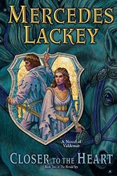 Cover Art for 9780756409005, Closer to the Heart: Book Two of Herald Spy (Valdemar) by Mercedes Lackey