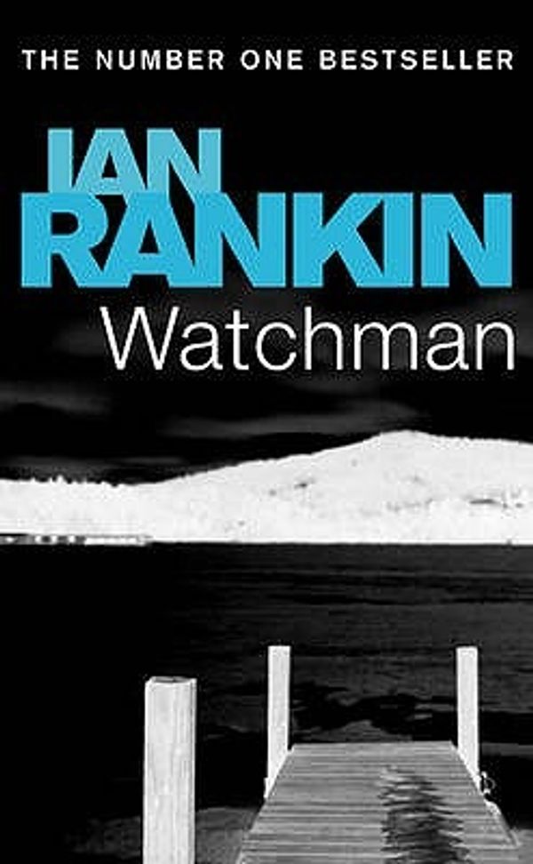 Cover Art for 9780752877303, Watchman by Ian Rankin