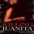 Cover Art for 9781741152845, Killing Juanita:A True Story Of Murder And Corruption by Peter Rees