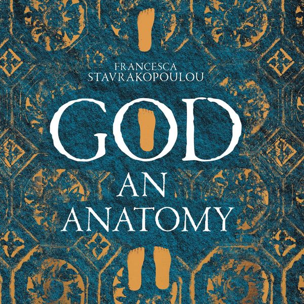 Cover Art for 9781509867363, God: An Anatomy by Francesca Stavrakopoulou