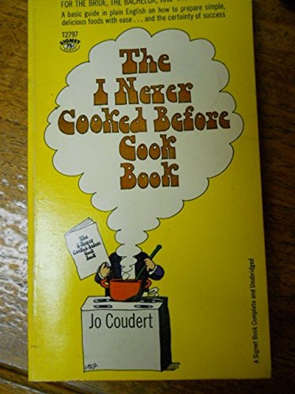 Cover Art for 9780451121738, The I Never Cooked Before Cookbook by Jo Coudert