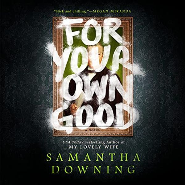 Cover Art for B08N5LF6GX, For Your Own Good by Samantha Downing