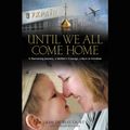 Cover Art for 9781619692541, Until We All Come Home by Kim de Blecourt