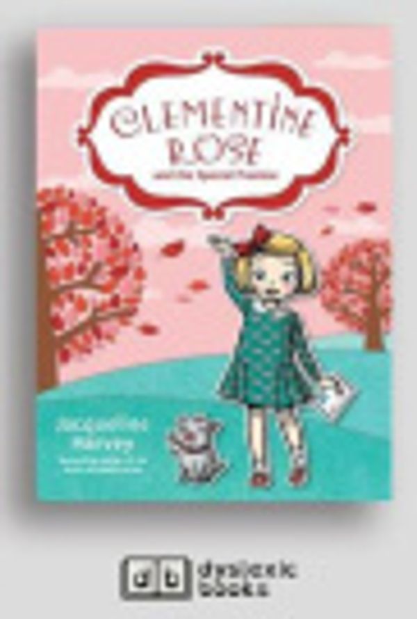 Cover Art for 9781525295515, Clementine Rose and the Special Promise by Jacqueline Harvey