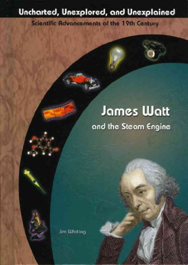 Cover Art for 9781584153719, James Watt and the Steam Engine by Jim Whiting