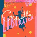 Cover Art for 9781784876197, Cinderella Liberator by Rebecca Solnit