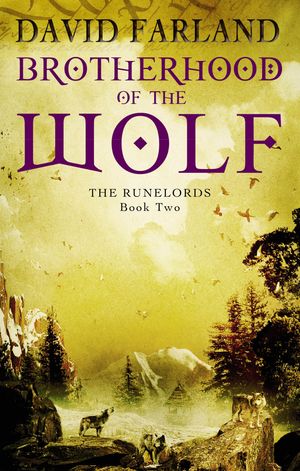 Cover Art for 9781841495613, Brotherhood Of The Wolf: Book 2 of the Runelords by David Farland