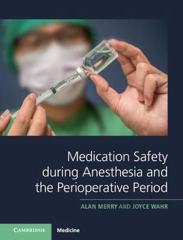 Cover Art for 9781107194106, Medication Safety during Anesthesia and the Perioperative Period by Alan Merry, Joyce Wahr