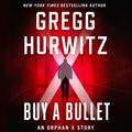 Cover Art for 9781536630886, Buy a Bullet by Gregg Hurwitz