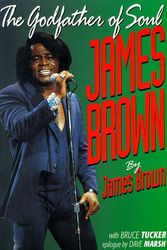 Cover Art for 9781560251156, James Brown: the Godfather of Soul by James Brown