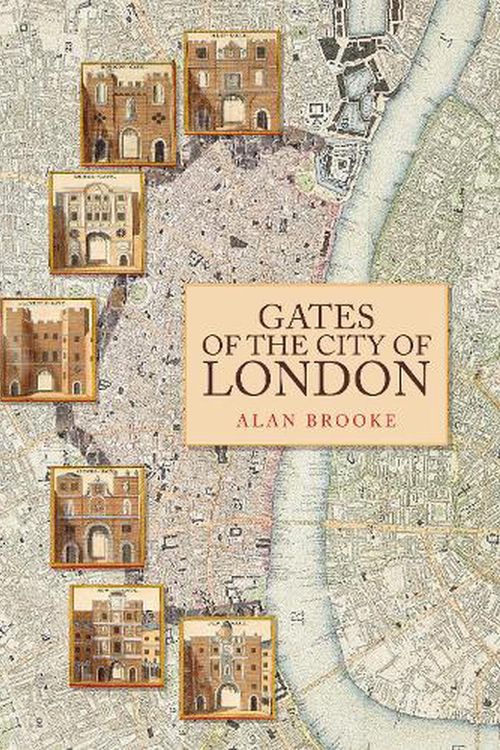 Cover Art for 9781398102613, Gates of the City of London by Alan Brooke