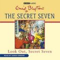 Cover Art for 9781408400296, Look Out, Secret Seven by Enid Blyton
