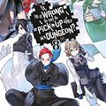 Cover Art for B01LWP1QCP, Is It Wrong to Try to Pick Up Girls in a Dungeon?, Vol. 8 (light novel) (Is It Wrong to Pick Up Girls in a Dungeon?) by Fujino Omori