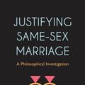Cover Art for 9781783483235, Justifying Same-Sex MarriageA Philosophical Investigation by Louise Richardson-Self