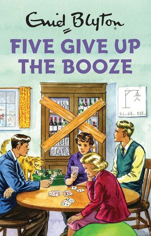 Cover Art for 9781786482266, Five Give Up the Booze by Bruno Vincent