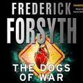 Cover Art for 9781446470534, The Dogs Of War by Frederick Forsyth