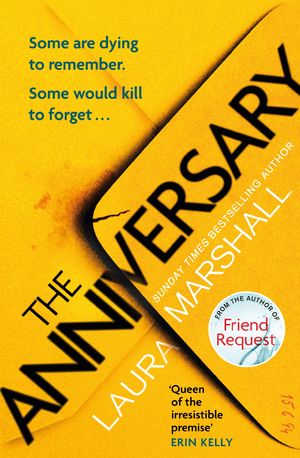 Cover Art for 9780751575057, The Anniversary: The addictive new thriller from the bestselling author of FRIEND REQUEST by Laura Marshall
