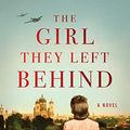 Cover Art for 9781982109172, The Girl They Left Behind: A Novel by Unknown