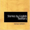 Cover Art for 9780554310213, Stories by English Authors by Various Authors