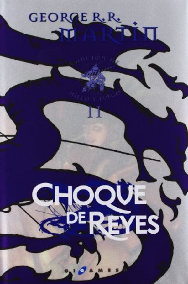 Cover Art for 9788496208506, Choque de reyes by George R.r. Martin