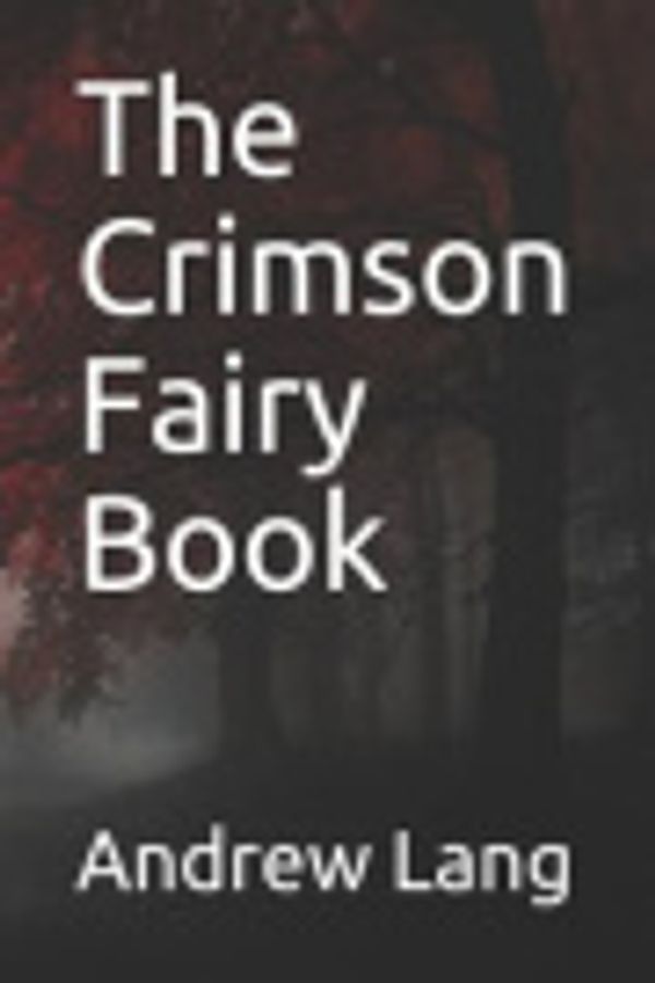 Cover Art for 9781095252598, The Crimson Fairy Book by Andrew Lang