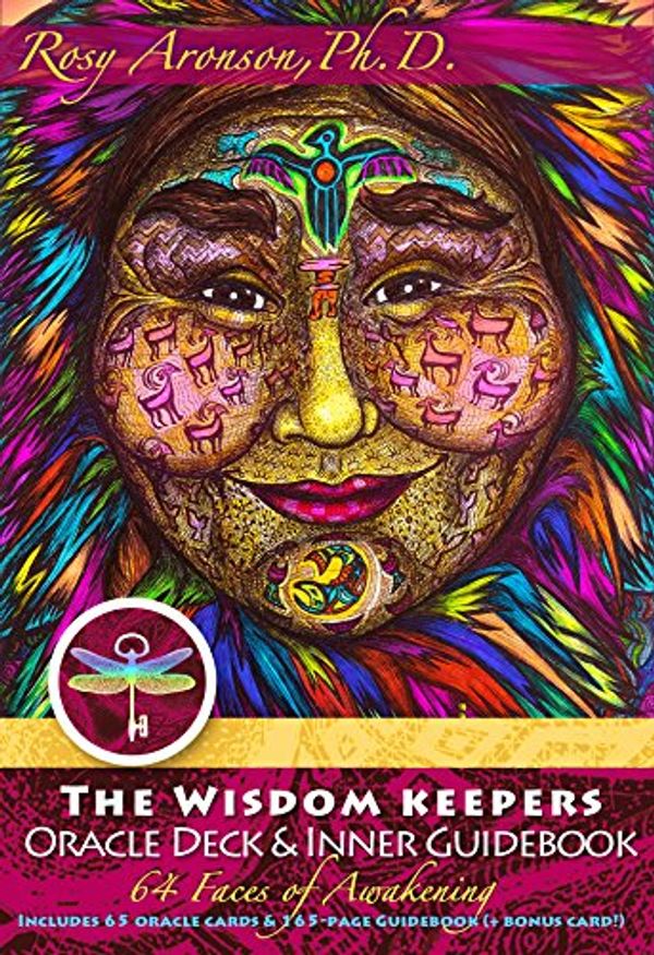 Cover Art for 9780997023039, The Wisdom Keepers Oracle Deck: A 65-Card Deck and Guidebook (enhanced color edition) by Rosy Aronson, Ph.D.