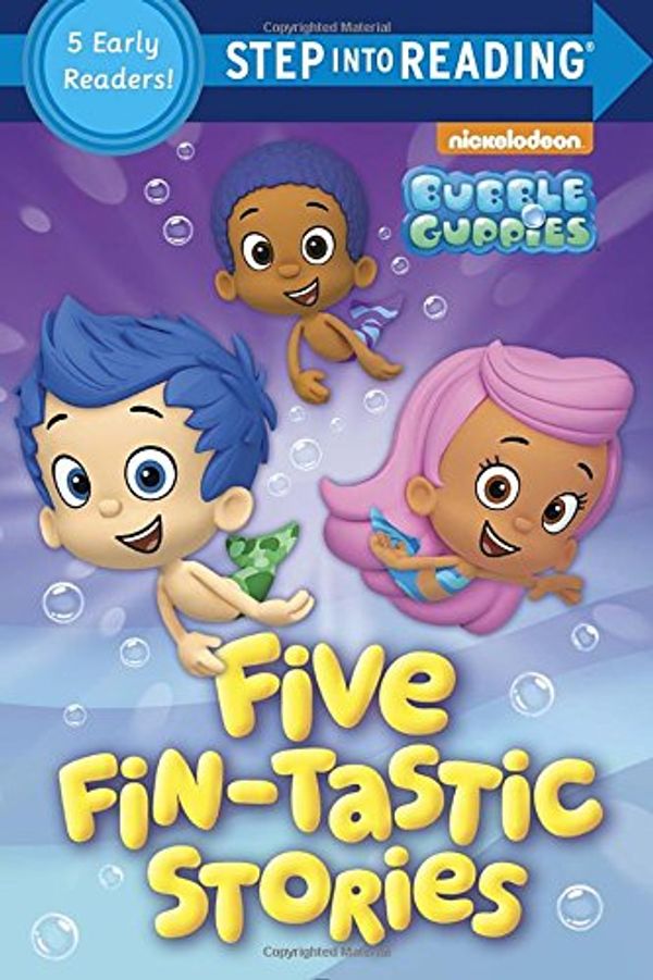 Cover Art for 9780553521160, Five Fin-Tastic Stories (Bubble Guppies)Step Into Reading by Random House