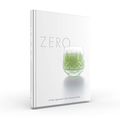 Cover Art for 9781733008815, Zero: A New Approach to Non-Alcoholic Drinks by Grant Achatz, Allen Hemberger, Nick Kokonas