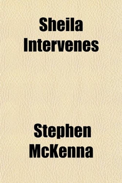 Cover Art for 9781152776555, Sheila Intervenes by Stephen McKenna