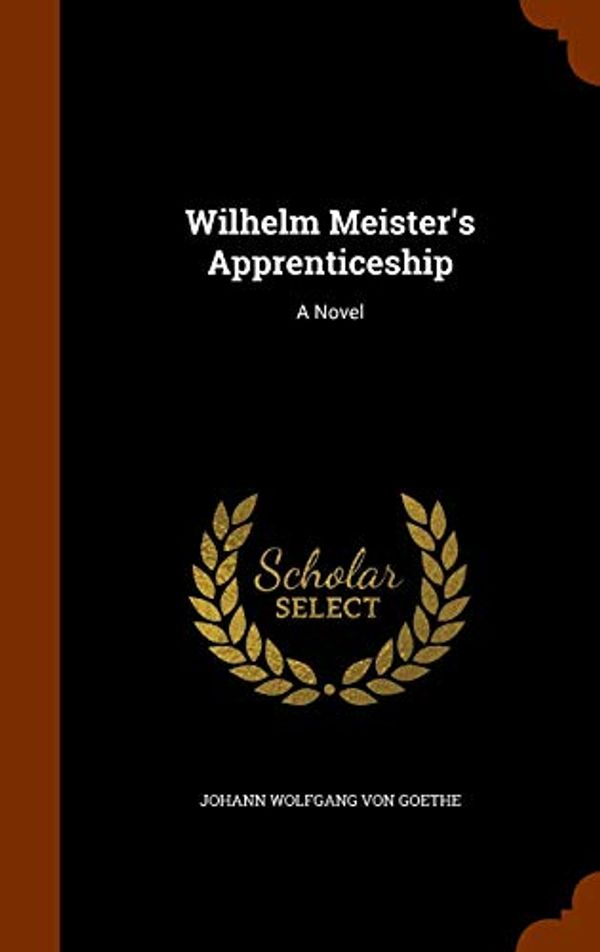 Cover Art for 9781345833331, Wilhelm Meister's Apprenticeship by Johann Wolfgang von Goethe