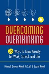 Cover Art for 9781947480827, Overcoming Overthinking: 36 Ways to Tame Anxiety for Work, School, and Life by Grayson Riegel, Deborah