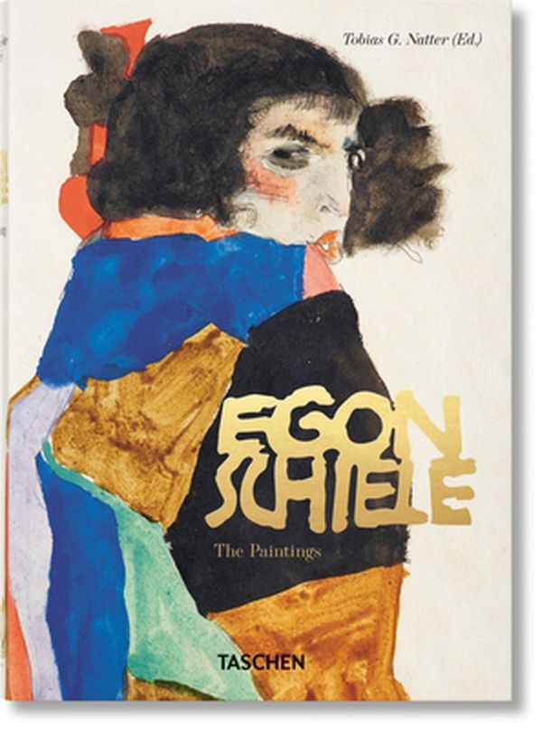 Cover Art for 9783836581257, Egon Schiele. The Complete Paintings 1909–1918 – 40th Anniversary Edition by Tobias G. Natter