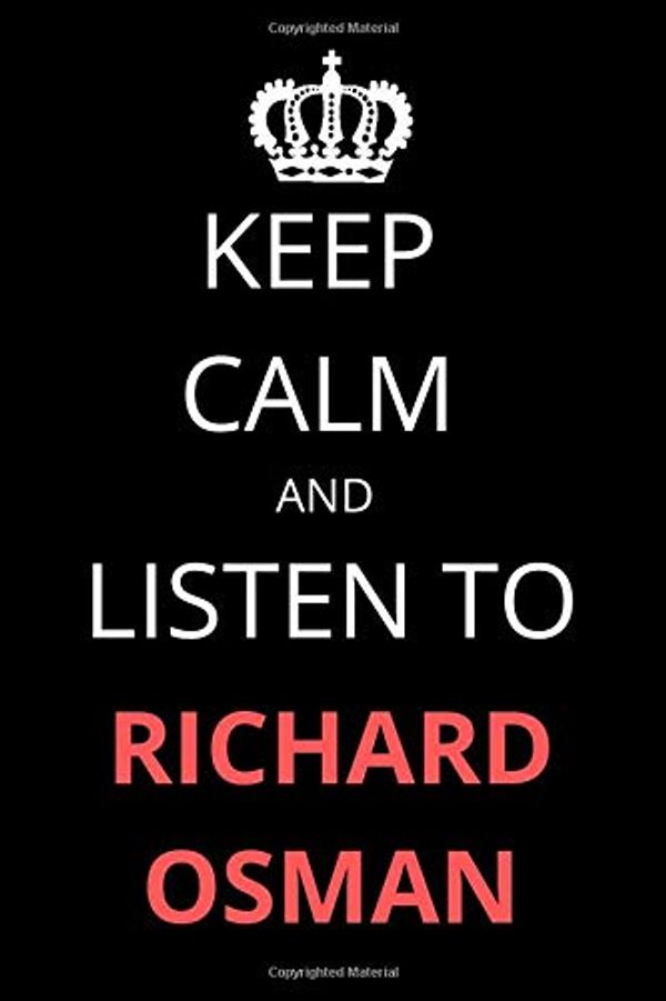 Cover Art for 9781672876759, Keep Calm and Listen To Richard Osman: Notebook/Journal/Diary For Richard Osman Fans 6x9 Inches A5 100 Lined Pages High Quality Small and Easy To Transport by James Publishing