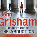 Cover Art for 9781444713008, Theodore Boone: The Abduction: Theodore Boone 2 by John Grisham