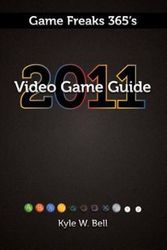 Cover Art for 9781460968246, Game Freaks 365's Video Game Guide 2011 by Angel Cortes