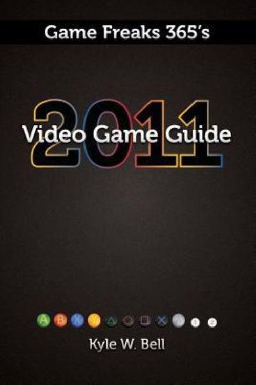 Cover Art for 9781460968246, Game Freaks 365's Video Game Guide 2011 by Angel Cortes