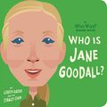 Cover Art for B08CD2473P, Who Is Jane Goodall?: A Who Was? Board Book (Who Was? Board Books) by Lisbeth Kaiser, Who Hq