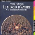 Cover Art for 9782070543762, Le Miroir d'Ambre by Philip Pullman