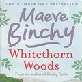Cover Art for 9781407238173, Whitethorn Woods by Maeve Binchy