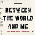 Cover Art for B0104NWYGA, Between the World and Me by Ta-Nehisi Coates