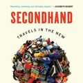 Cover Art for 9781635570120, Secondhand: Travels in the New Global Garage Sale by Adam Minter
