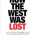 Cover Art for 9780141924335, How The West Was Lost by Dambisa Moyo