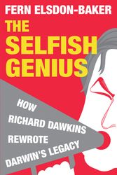 Cover Art for 9781848310490, The Selfish Genius by Fern Elsdon-Baker