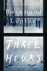 Cover Art for 9780241374504, Three Hours by Rosamund Lupton