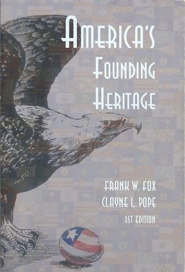 Cover Art for 9780842526012, America's Founding Heritage by Frank W. & Pope, Clayne L. Fox