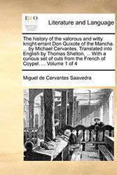 Cover Art for 9781170647318, The History of the Valorous and Witty Knight-Errant Don Quixote of the Mancha. ... by Michael Cervantes. Translated Into English by Thomas Shelton, ... with a Curious Set of Cuts from the French of Coypel. ... Volume 1 of 4 by Cervantes Saavedra, Miguel De