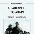 Cover Art for B08128B27V, A Farewell to Arms by Ernest Hemingway