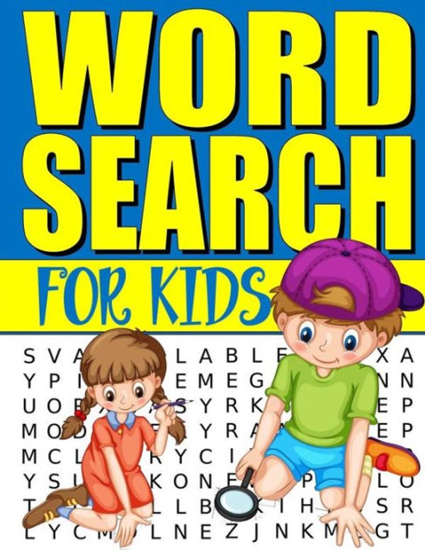 Cover Art for 9781977775115, Word Search For Kids: 50 Easy Large Print Word Find Puzzles for Kids: Jumbo Word Search Puzzle Book (8.5"x11") with Fun Themes!: Volume 1 (Word Search Puzzle Books) by Kids Coloring Books