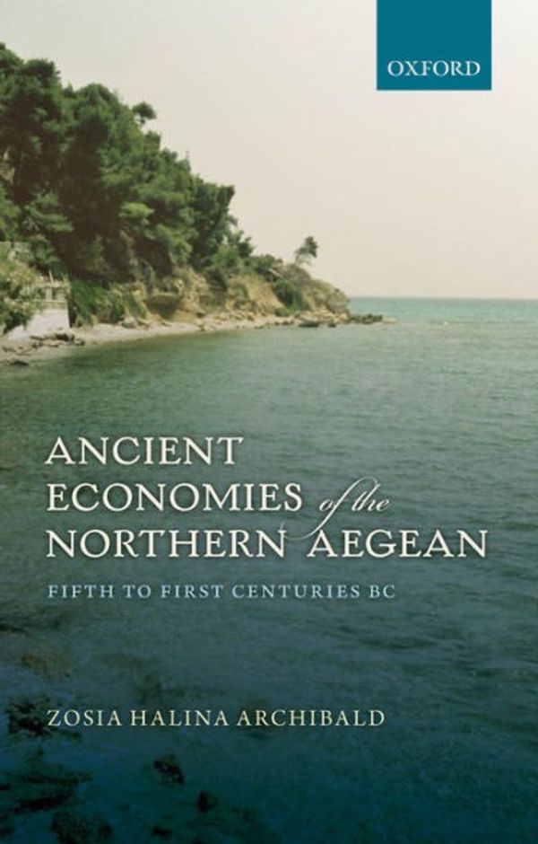 Cover Art for 9780199682119, Ancient Economies of the Northern Aegean by Zosia Halina Archibald